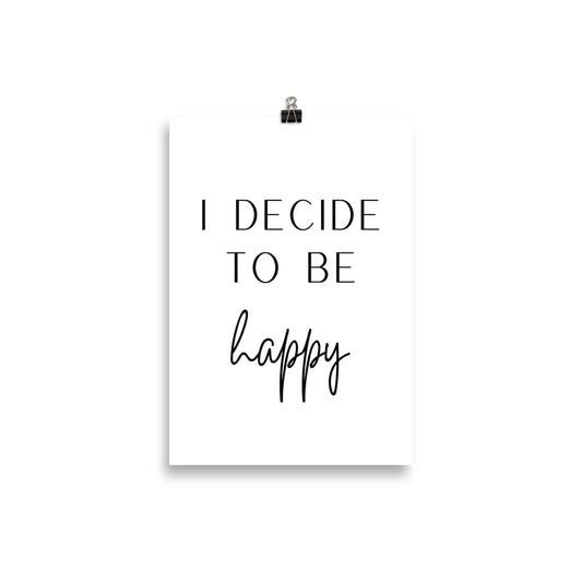 Posterdruck: I decide to be happy