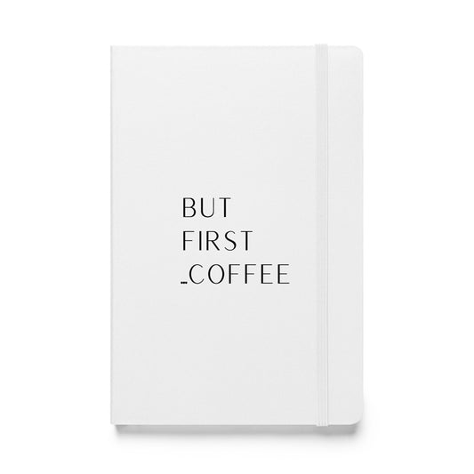Hardcover Notizbuch: But first... coffee