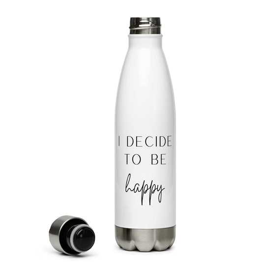 Edelstahl Trinkflasche: I decide to be happy
